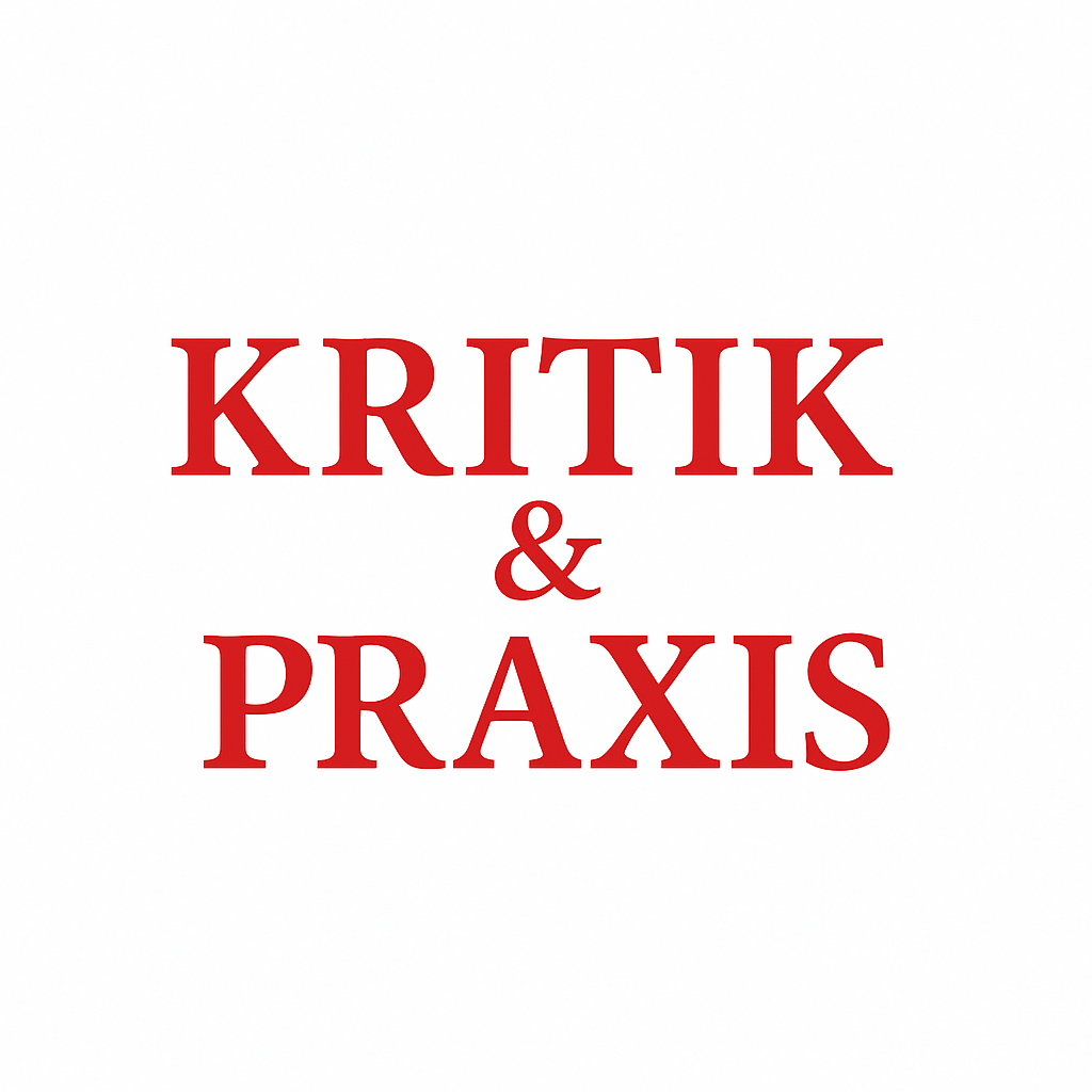 Kritik & Praxis - Verstehen. Hinterfragen. Verändern